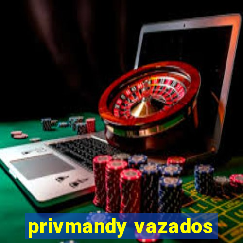 privmandy vazados